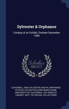 portada Sylvester & Orphanos: Catalog of an Exhibit, October-December 1990