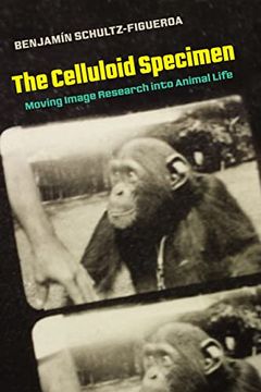 portada The Celluloid Specimen: Moving Image Research Into Animal Life (en Inglés)