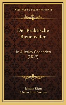 portada Der Praktische Bienenvater: In Allerley Gegenden (1817) (in German)