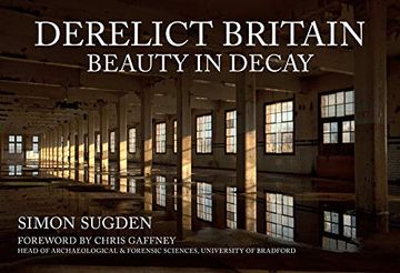 portada Derelict Britain: Beauty in Decay (in English)