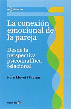 portada La Conexi n Emocional de la Pareja: Desde la Perspectiva Psicoanalítica Relacional (Con Vivencias) (in Spanish)