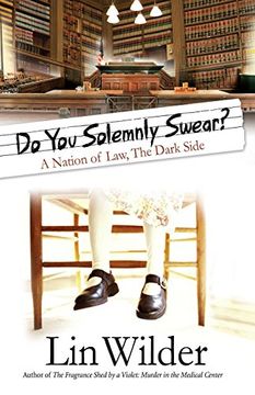 portada Do You Solemnly Swear?: A Nation of Law, The Dark Side (A Lindsey McCall Medical Mystery)