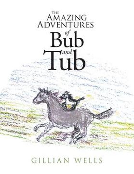 portada The Amazing Adventures of Bub and Tub (en Inglés)