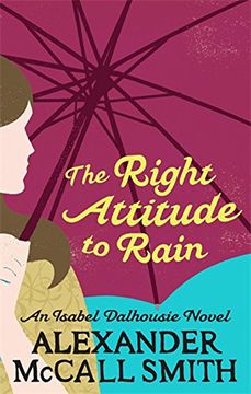 portada The Right Attitude To Rain (Isabel Dalhousie Novels)