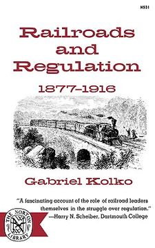 portada railroads and regulation: 1877-1916 (en Inglés)