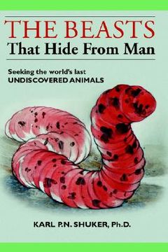 portada the beasts that hide from man: seeking the world's last undiscovered animals
