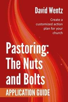 portada Pastoring: The Nuts and Bolts - Application Guide: Create a customized action plan for your church (en Inglés)