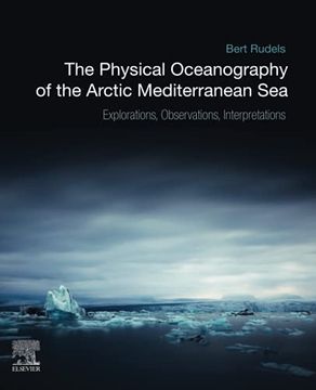 portada The Physical Oceanography of the Arctic Mediterranean Sea: Explorations, Observations, Interpretations (en Inglés)