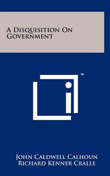 portada a disquisition on government
