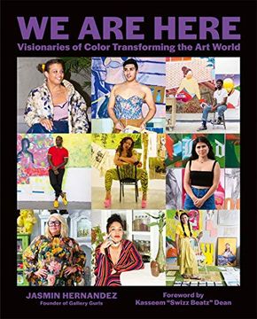 portada We are Here: Visionaries of Color Transforming the art World (en Inglés)