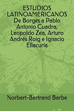 portada Estudios Latinoamericanos de Borges a Pablo Antonio Cuadra, Leopoldo Zea, Arturo Andrés Roig e Ignacio Ellacuría: 5 (Textes et Mythes)
