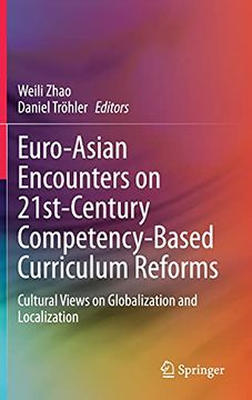 portada Euro-Asian Encounters on 21St-Century Competency-Based Curriculum Reforms: Cultural Views on Globalization and Localization (en Inglés)