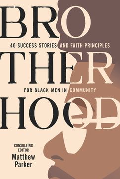 portada Brotherhood: 40 Success Stories and Faith Principles for Black Men in Community (en Inglés)