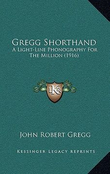 portada gregg shorthand: a light-line phonography for the million (1916)