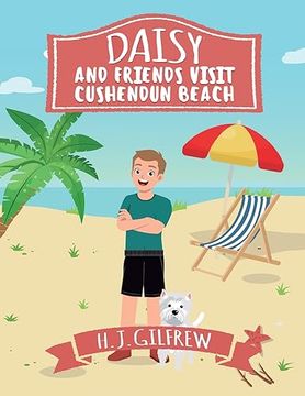 portada Daisy and Friends Visit Cushendun (Daisy Story): Join us on This Sunny, Fun-Filled day With Daisy and her Friends as They Laugh, Play Games and Create. Series, Read-Aloud, Life Lessons and More! ") (en Inglés)