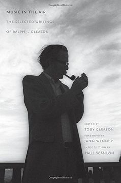 portada Music in the Air: The Selected Writings of Ralph j. Gleason (en Inglés)