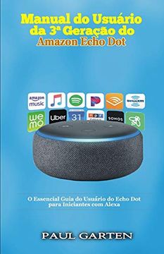 portada Manual do Usuário da 3ª Geração do Amazon Echo Dot: O Essencial Guia do Usuário do Echo dot Para Iniciantes com Alexa 