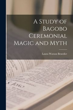 portada A Study of Bagobo Ceremonial Magic and Myth (in English)