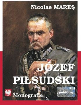 portada Jozef Pilsudski: Monografie (Romanian Edition)