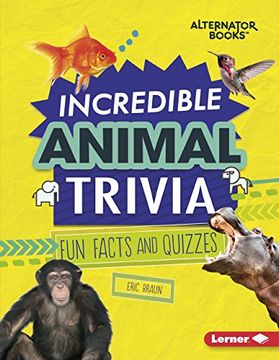 portada Incredible Animal Trivia: Fun Facts and Quizzes (Trivia Time!)