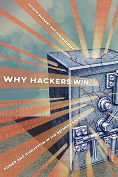 portada Why Hackers Win: Power and Disruption in the Network Society 