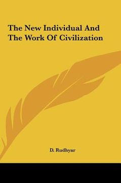 portada the new individual and the work of civilization the new individual and the work of civilization