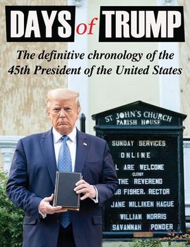 portada Days of Trump: The Definitive Chronology of the 45Th President of the United States (en Inglés)