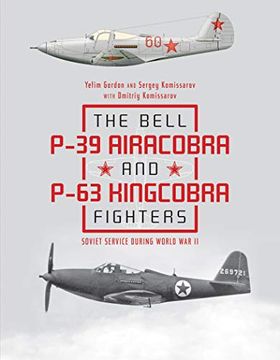portada The Bell P-39 Airacobra and P-63 Kingcobra Fighters: Soviet Service During World war ii (in English)