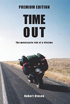 portada Time out - Premium Edition: The Motorcycle Ride of a Lifetime (en Inglés)