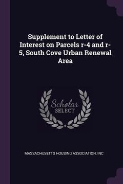 portada Supplement to Letter of Interest on Parcels r-4 and r-5, South Cove Urban Renewal Area (en Inglés)