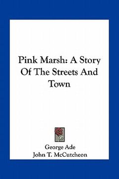 portada pink marsh: a story of the streets and town (en Inglés)