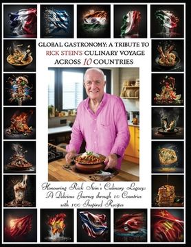 portada "Global Gastronomy: A Tribute to Rick Stein's Culinary Voyage Across 10 Countries" (en Inglés)