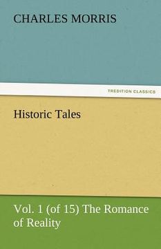 portada historic tales, vol. 1 (of 15) the romance of reality (in English)