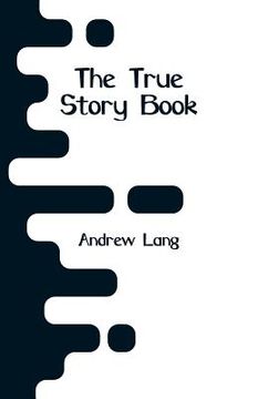 portada The True Story Book (en Inglés)