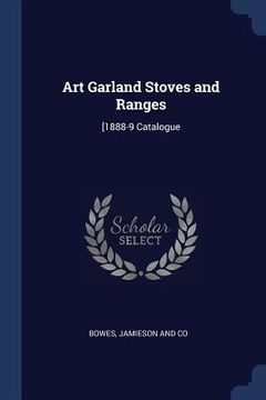 portada Art Garland Stoves and Ranges: [1888-9 Catalogue