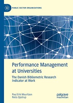portada Performance Management at Universities the Danish Bibliometric Research Indicator at Work Public Sector Organizations (en Inglés)