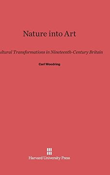 portada Nature Into Art: Cultural Transformations in Nineteenth-Century Britain