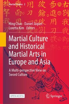 portada Martial Culture and Historical Martial Arts in Europe and Asia: A Multi-Perspective View on Sword Culture (in English)