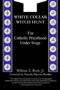 portada white collar witch hunt - the catholic priesthood under siege