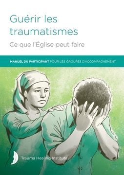portada Guérir les traumatismes Ce que l'Église peut faire (en Francés)