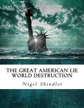 portada The Great American Lie: World Destruction (en Inglés)