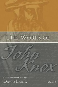portada the works of john knox, volume 4: writings from frankfurt and geneva (en Inglés)