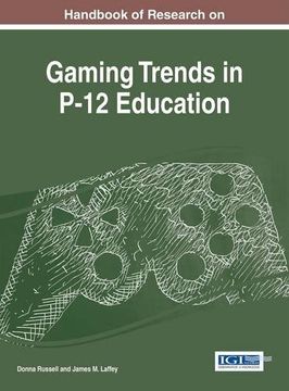 portada Handbook of Research on Gaming Trends in P-12 Education (Advances in Game-Based Learning)