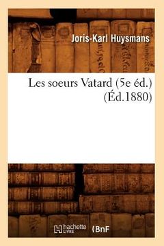 portada Les Soeurs Vatard (5e Éd.) (Éd.1880) (in French)