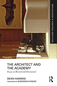 portada The Architect and the Academy: Essays on Research and Environment (Routledge Research in Architecture) 