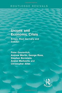 portada Unions and Economic Crisis: Britain, West Germany and Sweden (en Inglés)