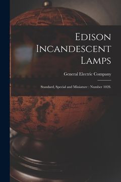portada Edison Incandescent Lamps: Standard, Special and Miniature: Number 1028. (en Inglés)