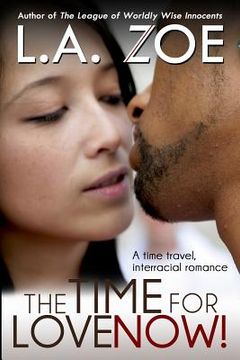 portada The Time for Love: Now! (en Inglés)