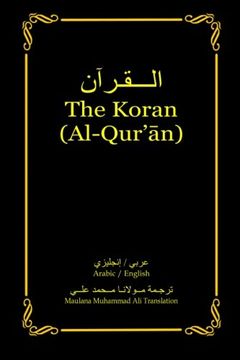 portada The Koran (Al-Qur’An): Arabic-English Bilingual Edition (en Inglés)