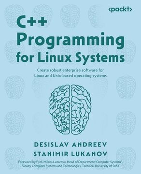 portada C++ Programming for Linux Systems: Create robust enterprise software for Linux and Unix-based operating systems